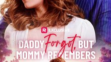 [New] Daddy Forgot but Mommy Remembers USA Full Movie ReelShort