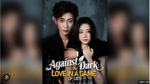 Against the Dark Love in a Game of Lies Drama Movies English Sub