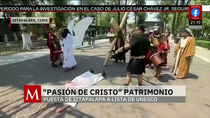 La Pasión de Cristo en Iztapalapa alcanza reconocimiento mundial como patrimonio inmaterial