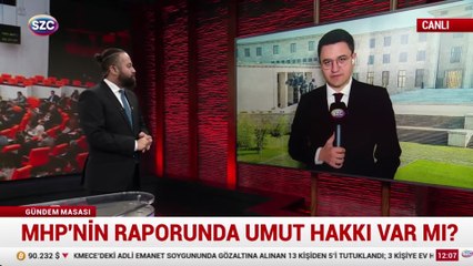 MHP'nin raporunda umut hakkı var mı?