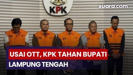 Usai OTT, KPK Tahan Bupati Lampung Tengah