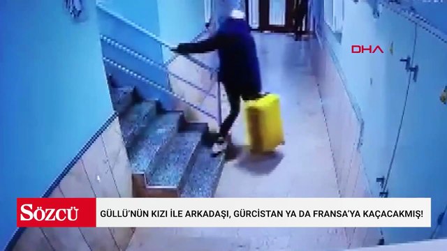 Güllü’nün kızı ile arkadaşı, Gürcistan ya da Fransa’ya kaçacakmış!