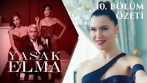 Yasak Elma 10. Bölüm Özeti