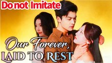Our Forever, Laid to Rest (Dramabox) full movie