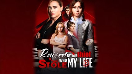 Raised ByThe Thief Who Stole My Life Full