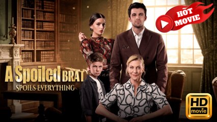 A Spoiled Brat Spoils Everything  Full Movie HD - Drama ShortFilms Hot