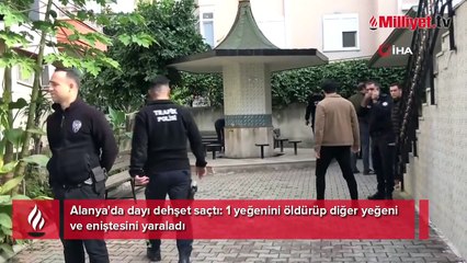 Antalya'da dayı dehşeti! Önce evi sonra ofisi basıp tek tek vurdu: 'Bedel ödemeleri gerekiyordu'