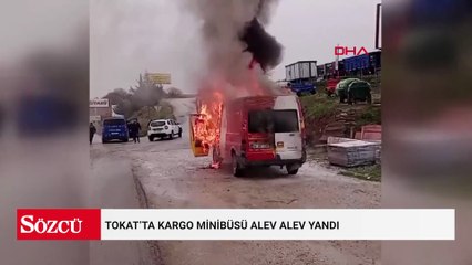 Tokat’ta kargo minibüsü alev alev yandı