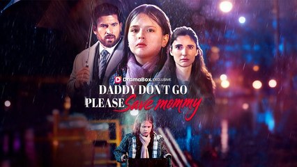 Daddy Don't Go, Please Save Mommy
