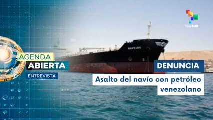 Entrevista | Venezuela denuncia robo de buque petrolero