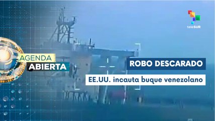 Agenda Abierta 11-12 Venezuela denuncia robo de buque petrolero