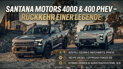 Santana Motors ist zurück: 400D & 400 PHEV starten durch