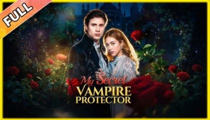 Protected by My Secret Vampire - Full
