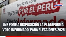 JNE pone a disposición la plataforma 'Voto Informado' para Elecciones 2026: Ciudadanos podrán conocer hojas de vida de candidatos
