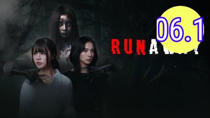 Runaway 2025 Episode 6.1 Engsub