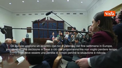 Trump: Europei vogliono incontro con me e Zelensky nel fine settimana, non voglio perdere tempo