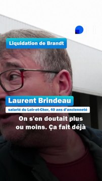 Brandt : réaction de Laurent, salarié de Brandt dans le Loir-et-Cher