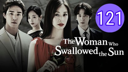 The Woman Who Swallowed the Sun Episode 121 Engsub