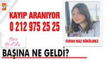 16 yaşındaki Ferah Naz nerede?  - Esra Erol'da 11 Aralık 2025