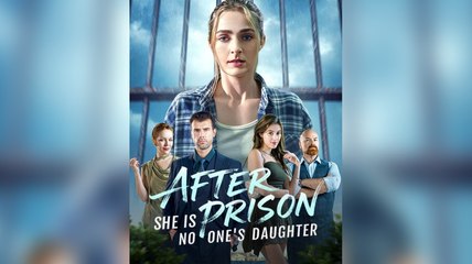 [Hot 2025🔥] After Prison She is No One's Daughter Full Movie