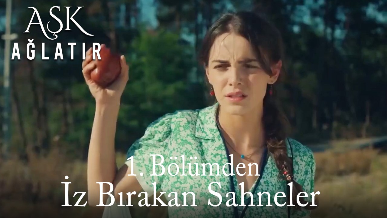 Aşk Ağlatır 1. Bölümden İz Bırakan Sahneler