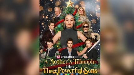 [ Hot 2025🔥] A Mother's Triumph - I Have Three Powerful Sons Full Episode_Dramabox
