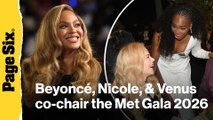 Beyoncé, Nicole Kidman, and Venus Williams will co-chair the Met Gala 2026