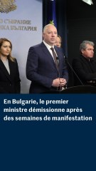 En Bulgarie, le premier ministre démissionne après des semaines de manifestation