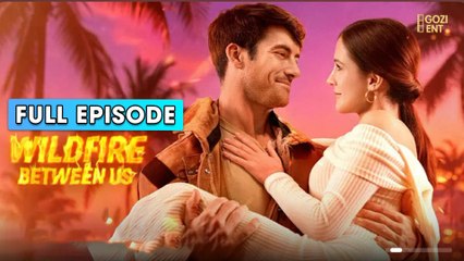 Wildfire Between Us (2025) – Web Dramma [Eng Sub]