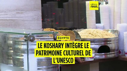 Egypte : le Koshary intègre le patrimoine culturel de l'Unesco