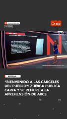 “Bienvenido a las cárceles del pueblo”: Zúñiga publica carta y se refiere a la aprehensión de Arce