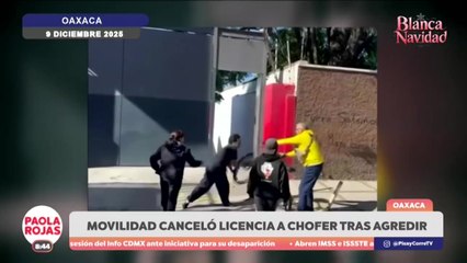 Cancelan licencia a chofer que agredió a ciclista en Oaxaca | DPC con Paola Rojas
