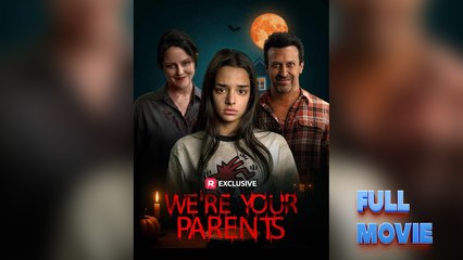 We're Your Parents - Full Movie