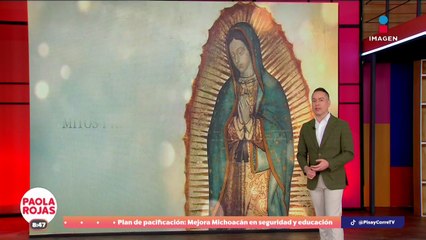 El significado histórico y cultural de la Virgen de Guadalupe | DPC con Paola Rojas
