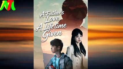 A Father's Love, A Lifetime Given