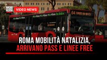 Roma mobilità natalizia, arrivano pass e linee free