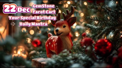 22  December 🌟 Your Special Personal Birthday Mea