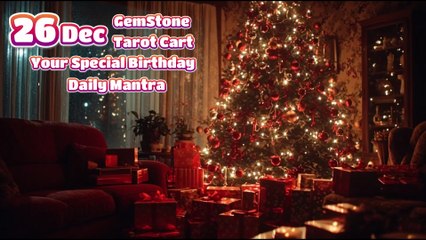 26  December 🌟 Your Special Personal Birthday Meaning December | Astrology • Tarot • Gemstones