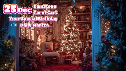 25  December 🌟 Your Special Personal Birthday Meaning December | Astrology • Tarot • Gemstones