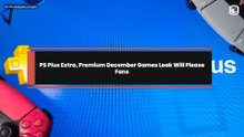 PS Plus Extra, Premium December Games Leak Will Please Fans