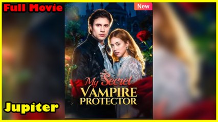 My Secret Vampire Protector (NEW) - FULL [Eng Sub]