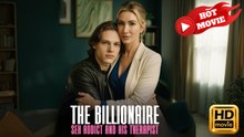 The Billionaire S.Ex Addict And His Therapist Hd - Drama Shortfilms Hot