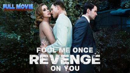 Fool Me Once Revenge On You - Full Movie