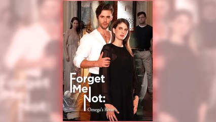 Forget Me Not - Omega’S Return