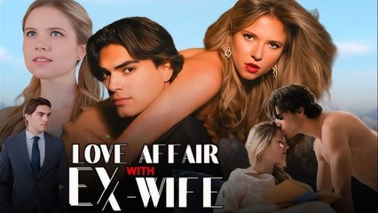 Love Affair With Ex-Wife - Full Movie