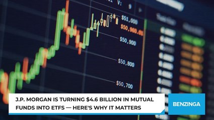J.P. Morgan Is Turning $4.6 Billion In Mutual Funds Into ETFs — Here's Why It Matters