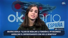 CONEXIONES OKDIARIO | Beatriz Dávila: "Lejos de rebajar la tensión, el PP reconoce ahora que el enfrentamiento con Vox le beneficia"