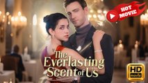 The Everlasting Scent of Us  Full Movie HD - Drama ShortFilms Hot