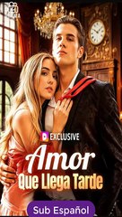Sub EspaÑOl Amor Que Llega Tarde Serie Completa