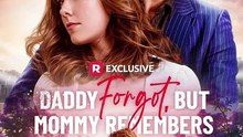 [EngSub] Daddy Forgot, but Mommy Remembers Full Movie